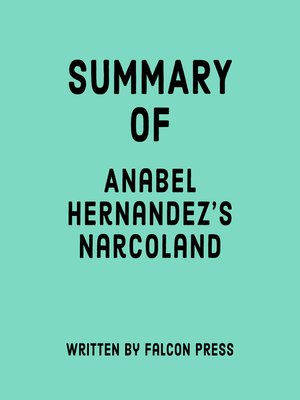 cover image of Summary of Anabel Hernandez's Narcoland
